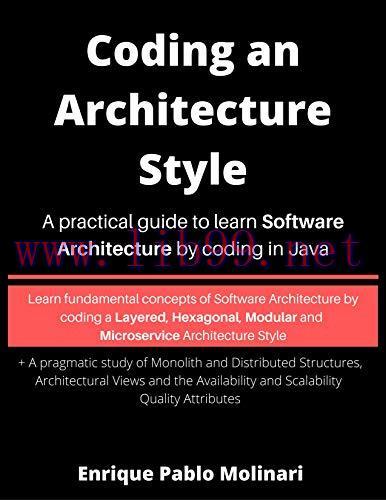 [FOX-Ebook]Coding an Architecture Style: A practical guide to learn Software Architecture by co...