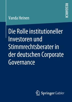Die Rolle institutioneller Investoren und Stimmrechtsberater in der deutschen Corporate Governa...