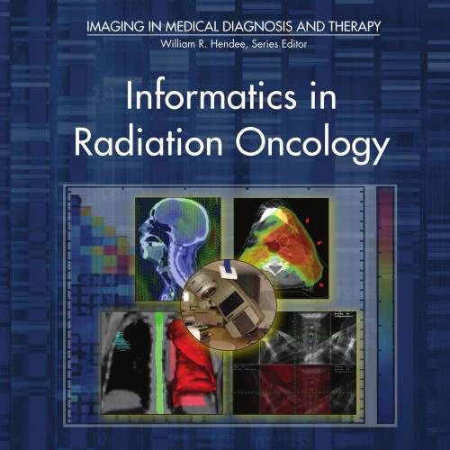 Informatics in Radiation Oncology-Starkschall, George; Siochi, R. Alfredo C_