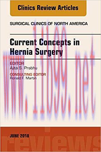 (PDF)Current Concepts in Hernia Surgery, An Issue of Surgical Clinics, E-Book (The Clinics: Sur...