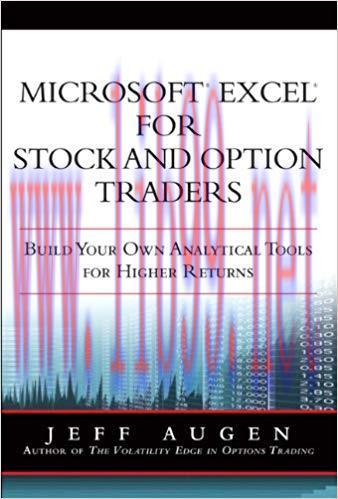 Microsoft Excel for Stock and Option Traders: Build Your Own Analytical Tools for Higher Return...