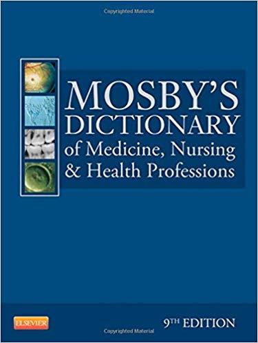 Mosby&rsquo;s Dictionary of Medicine, Nursing & Health Professions, 9th Edition