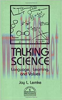 Talking Science: Language, Learning, and Values: Language, Learning and Values (Language and Ed...