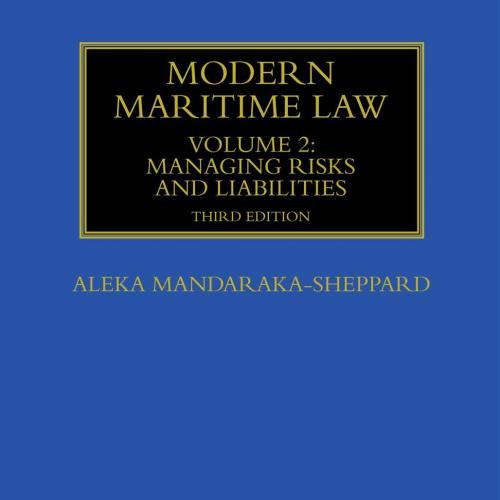 Modern Maritime Law (Volumes 1 and 2)_ Modern Maritime Law (Volume 2)_ Managing Risks and Liabi...