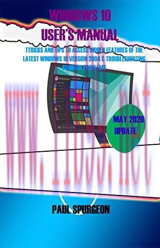 [FOX-Ebook]Windows 10 USER&rsquo;S Manual : Tricks and Tips to Access Hidden Features of the Latest W...