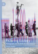 [PDF]Picturing Ecology: Photography and the birth of a new science