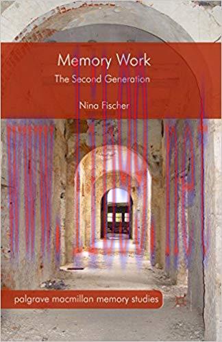 Memory Work: The Second Generation (Palgrave Macmillan Memory Studies) 1st ed. 2015 Edition,