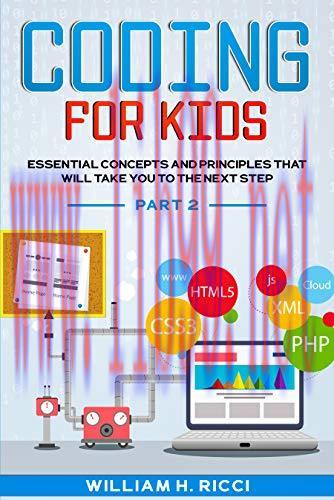 [FOX-Ebook]Coding For Kids: Essential Concepts and Principles That Will Take You To The Next St...
