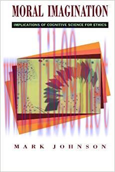 (PDF)Moral Imagination: Implications of Cognitive Science for Ethics 1st Edition