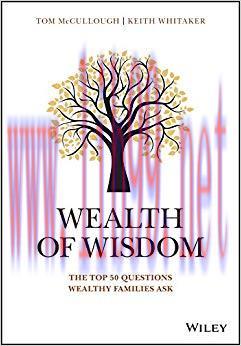 Wealth of Wisdom: The Top 50 Questions Wealthy Families Ask (2018) 1st Edition,