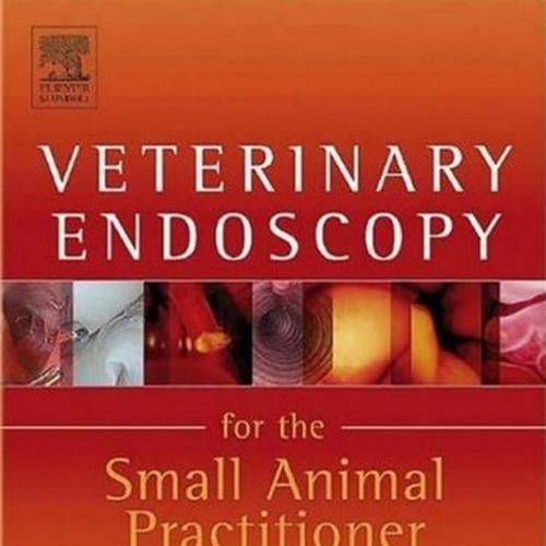 Veterinary Endoscopy for the Small Animal Practitioner