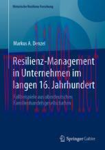 [PDF]Resilienz-Management in Unternehmen im langen 16. Jahrhundert: Fallbeispiele aus oberdeuts...
