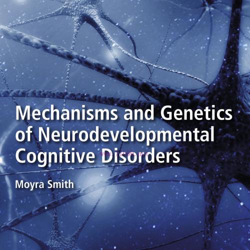 [AME]Mechanisms and Genetics of Neurodevelopmental Cognitive Disorders (EPUB)