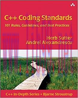 C++ Coding Standards: 101 Rules, Guidelines, and Best Practices (C++ In-Depth Series) 1st Editi...