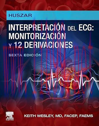 [AME]Huszar. Interpretaci&oacute;n del ECG: monitorizaci&oacute;n y 12 derivaciones: Gu&iacute;a pr&aacute;ctica para la in...