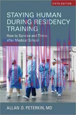 [AME]Staying Human During Residency Training: How to Survive and Thrive after Medical School, F...