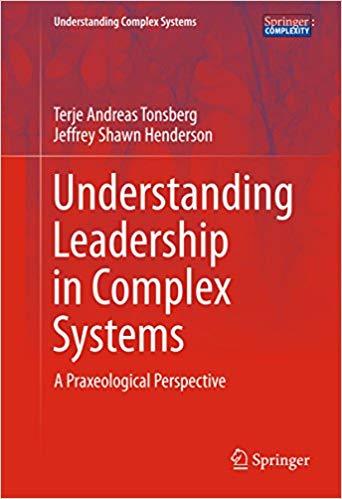 (PDF)Understanding Leadership in Complex Systems A Praxeological Perspective (Understanding Com...