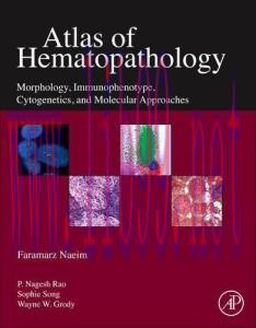 [AME]Atlas of Hematopathology: Morphology, Immunophenotype, Cytogenetics, and Molecular Approac...
