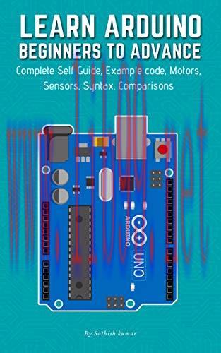 [FOX-Ebook]LEARN ARDUINO BEGINNERS TO ADVANCE: Complete Self Guide, Example code, Motors, Senso...