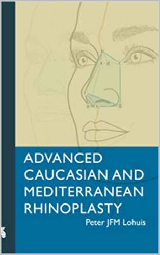Advanced Caucasian and Mediterranean Rhinoplasty