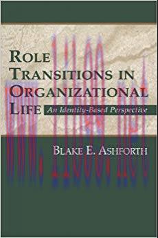 Role Transitions in Organizational Life: An Identity-based Perspective (Organization and Manage...