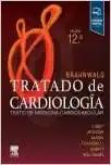 [AME]Braunwald. Tratado de cardiología: Texto de medicina cardiovascular, 12th Edition (Origina...