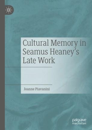 Cultural Memory in Seamus Heaney&rsquo;s Late Work