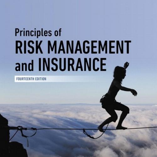Principles of Risk Management and Insurance, 14th Edition [George E. Rejda] - George E. Rejda, ...