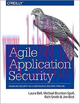 Agile Application Security: Enabling Security in a Continuous Delivery Pipeline 1st Edition,