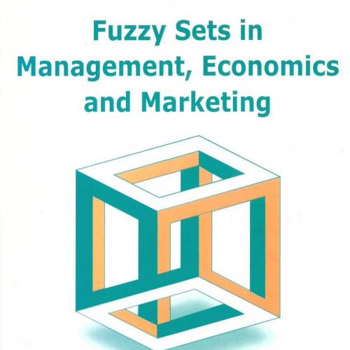 Fuzzy Sets in Management, Economy & Marketing - Wei Zhi