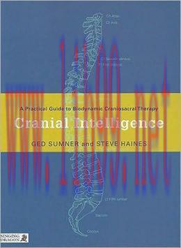 [AME]Cranial Intelligence: A Practical Guide to Biodynamic Craniosacral Therapy