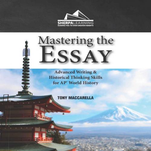 Mastering the Essay_ AP_ World History Edition (Instructional Handbook) - Tony Maccarella
