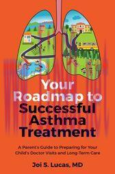 [AME]Your Roadmap to Successful Asthma Treatment : ﻿A Parent's Guide to Preparing for Your Chil...