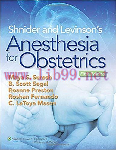 [PDF]Shnider and Levinson&rsquo;s Anesthesia for Obstetrics, 5th Edition