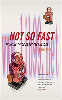 Not So Fast: Thinking Twice about Technology 1st Edition,