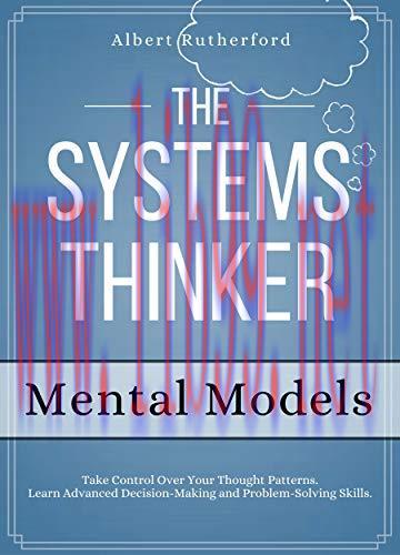 (PDF)The Systems Thinker &ndash; Mental Models: Take Control Over Your Thought Patterns. Learn Advanc...