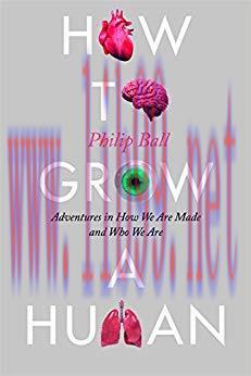 (PDF)How to Grow a Human: Adventures in How We Are Made and Who We Are First Edition
