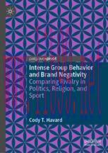 [PDF]Intense Group Behavior and Brand Negativity: Comparing Rivalry in Politics, Religion, and ...
