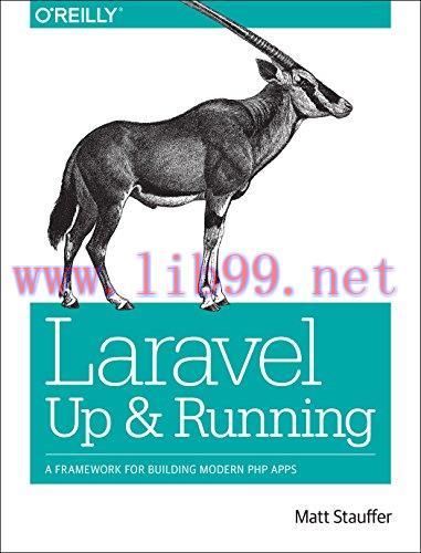 [FOX-Ebook]Laravel: Up and Running: A Framework for Building Modern PHP Apps