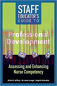 (PDF)Staff Educator&rsquo;s Guide to Professional Development: Assessing and Enhancing Nurse Competen...