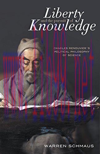 [FOX-Ebook]Liberty and the Pursuit of Knowledge: Charles Renouvier's Political Philosophy of Sc...