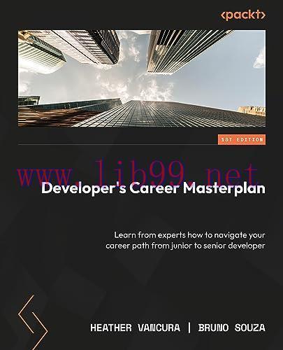 [FOX-Ebook]Developer Career Masterplan: Build your path to senior level and beyond with practic...