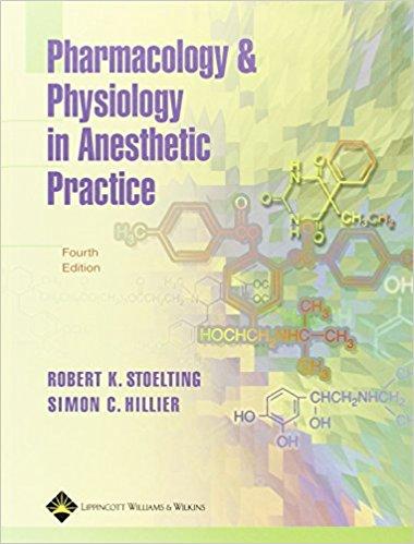 Pharmacology and Physiology in Anesthetic Practice, 4th Edition
