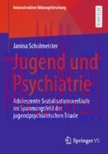 [PDF]Jugend und Psychiatrie: Adoleszente Sozialisationsverl&auml;ufe im Spannungsfeld der jugendpsyc...