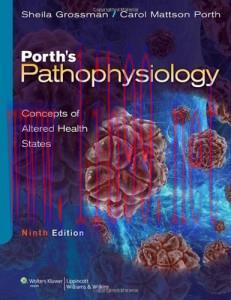 [AME]Porth&rsquo;s Pathophysiology: Concepts of Altered Health States, 9th Edition