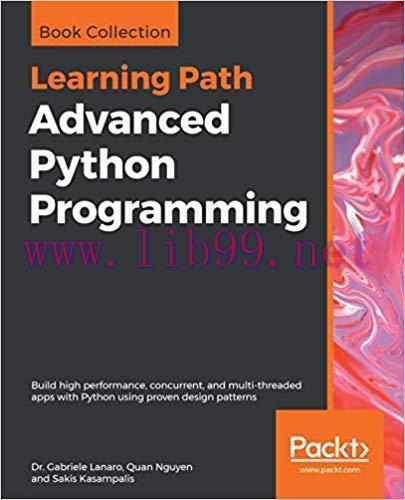 Advanced Python Programming: Build high performance, concurrent, and multi-threaded apps with P...