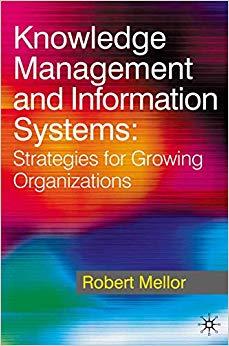 (PDF)Knowledge Management and Information Systems Strategies for Growing Organizations 2011 Edi...