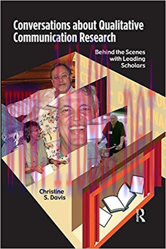 Conversations about Qualitative Communication Research: Behind the Scenes with Leading Scholars