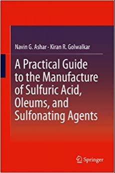 (PDF)A Practical Guide to the Manufacture of Sulfuric Acid, Oleums, and Sulfonating Agents 2013...