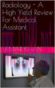 [AME]Radiology &ndash; A High Yield Review For Medical Assistant (EPUB)